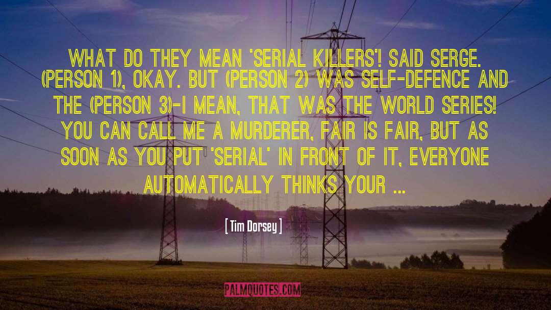 Tim Dorsey Quotes: What do they mean 'serial