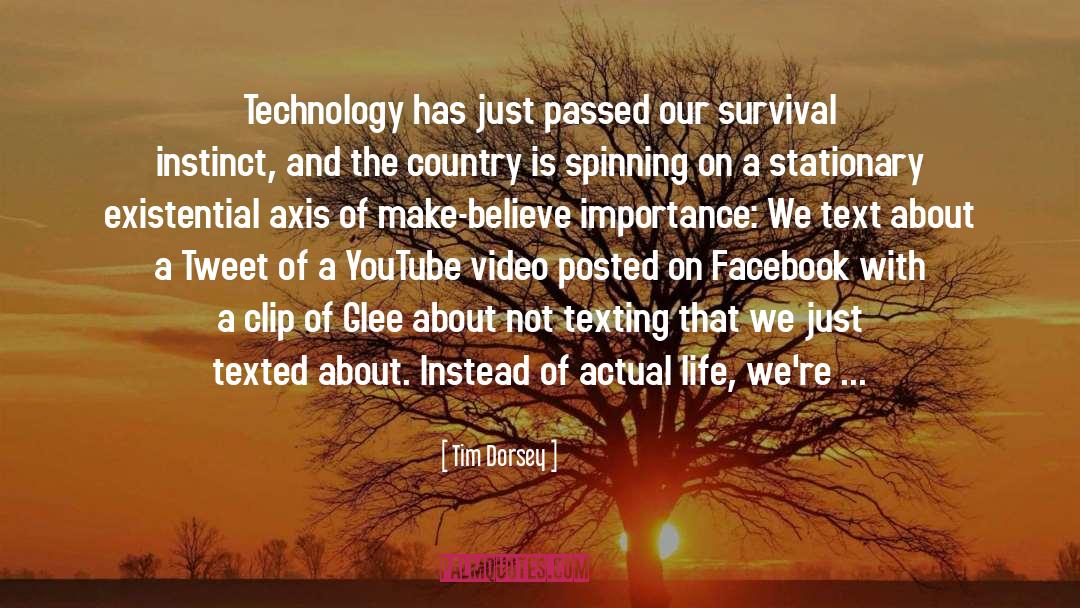 Tim Dorsey Quotes: Technology has just passed our