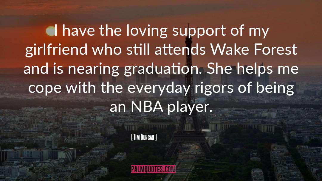 Tim Duncan Quotes: I have the loving support