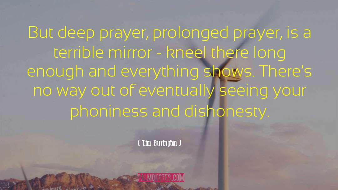 Tim Farrington Quotes: But deep prayer, prolonged prayer,