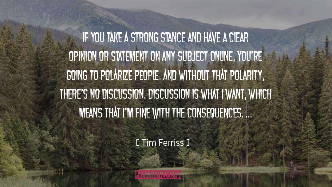 Tim Ferriss Quotes: If you take a strong