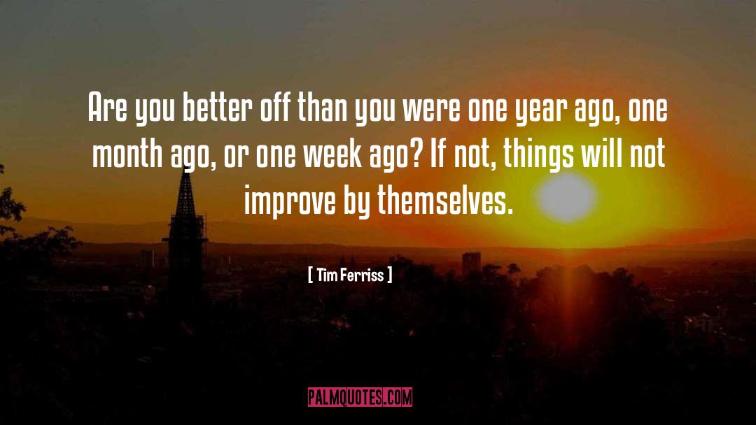Tim Ferriss Quotes: Are you better off than