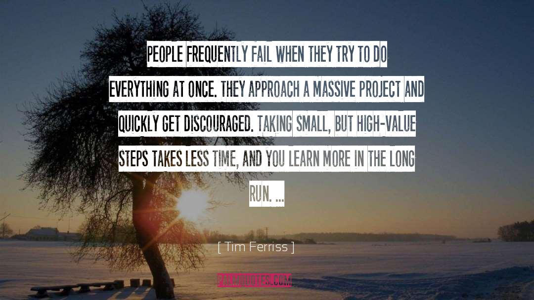 Tim Ferriss Quotes: People frequently fail when they