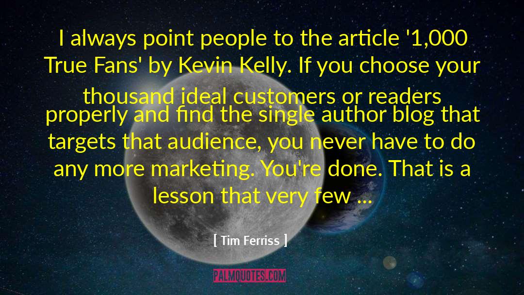 Tim Ferriss Quotes: I always point people to