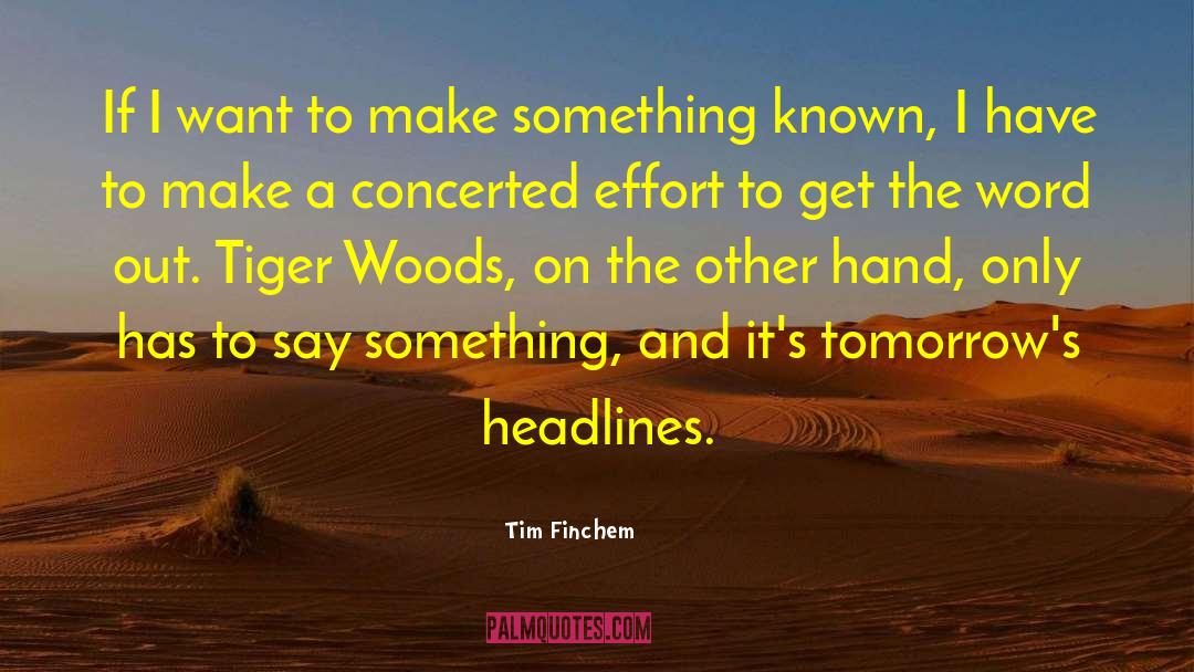 Tim Finchem Quotes: If I want to make