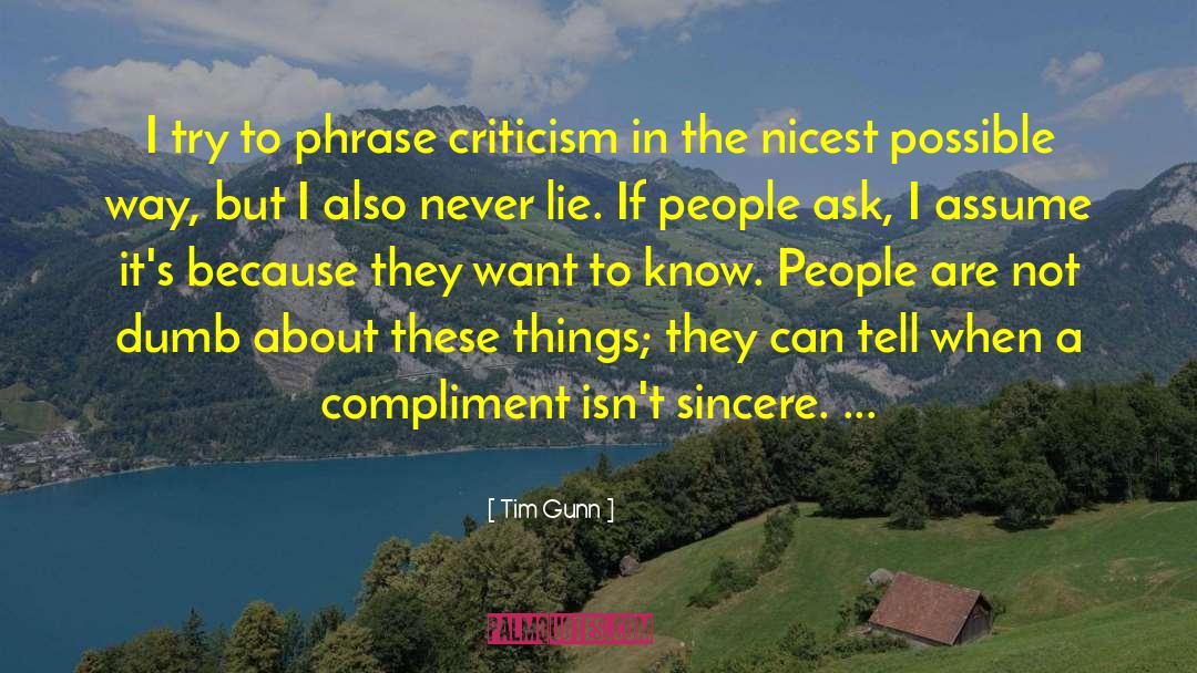 Tim Gunn Quotes: I try to phrase criticism