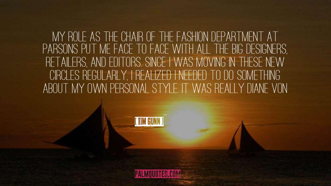 Tim Gunn Quotes: My role as the chair