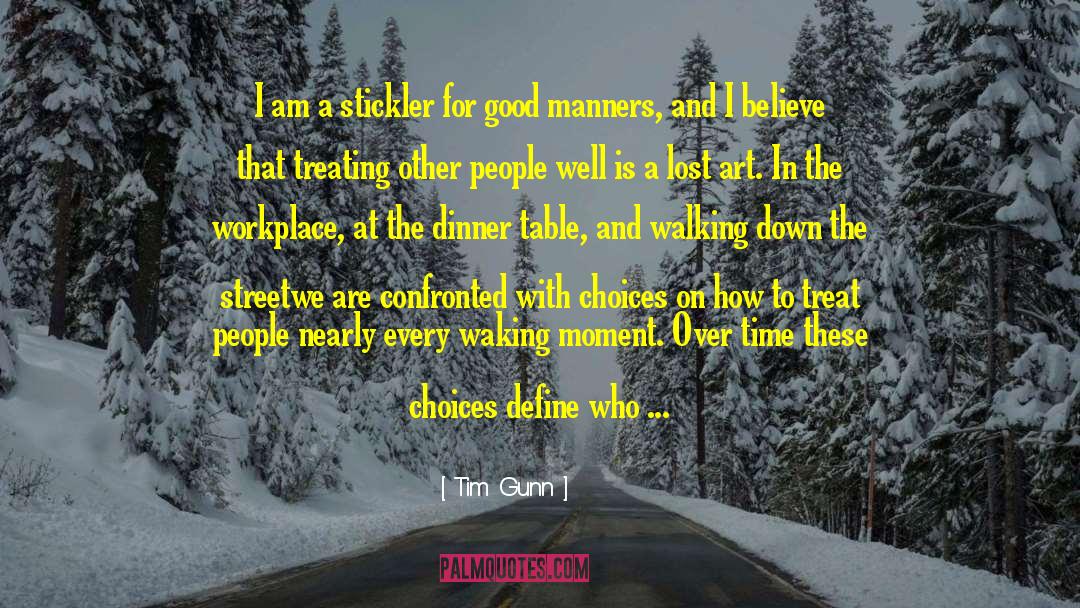 Tim Gunn Quotes: I am a stickler for