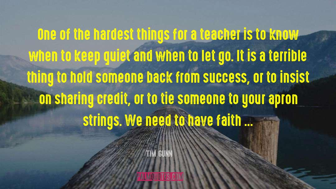 Tim Gunn Quotes: One of the hardest things