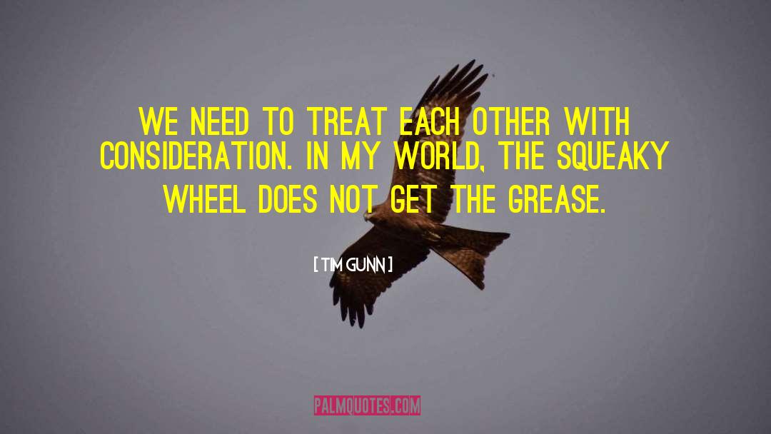 Tim Gunn Quotes: We need to treat each