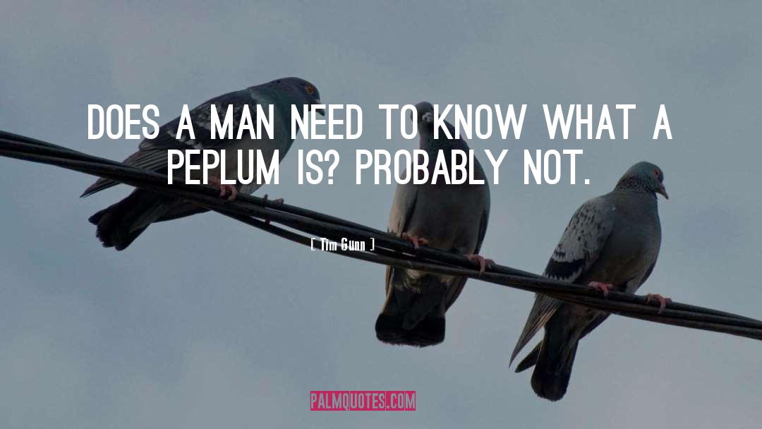 Tim Gunn Quotes: Does a man need to