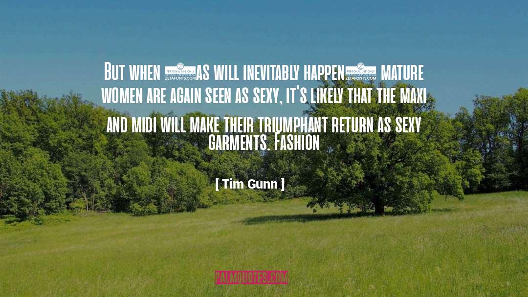 Tim Gunn Quotes: But when (as will inevitably