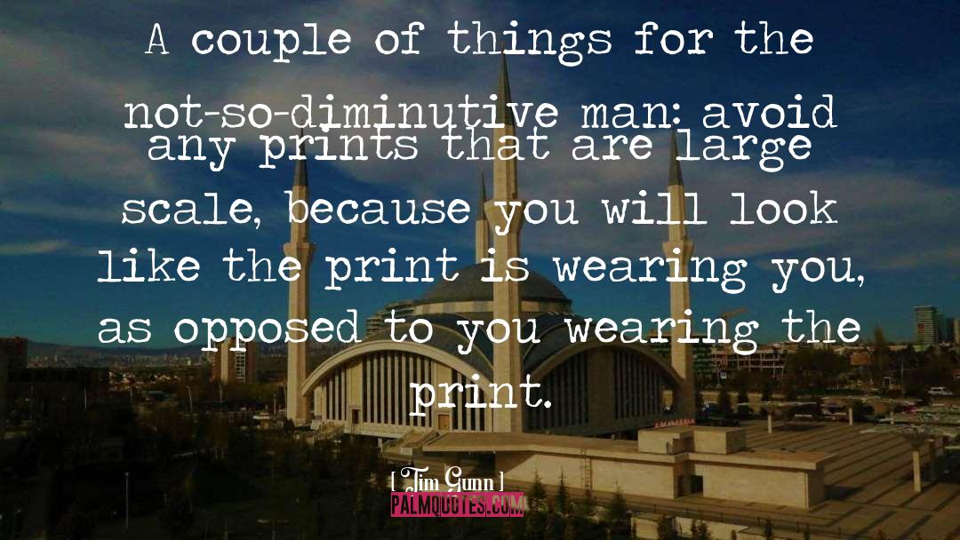 Tim Gunn Quotes: A couple of things for