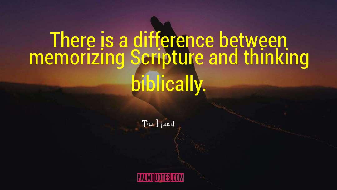 Tim Hansel Quotes: There is a difference between