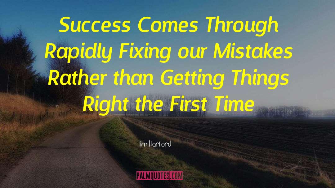 Tim Harford Quotes: Success Comes Through Rapidly Fixing