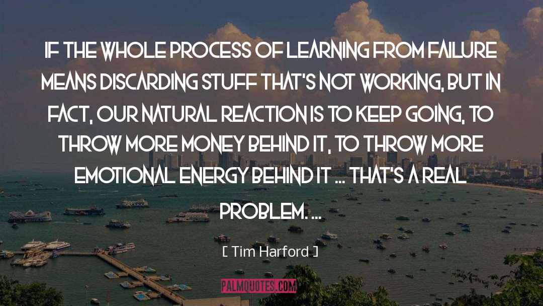 Tim Harford Quotes: If the whole process of