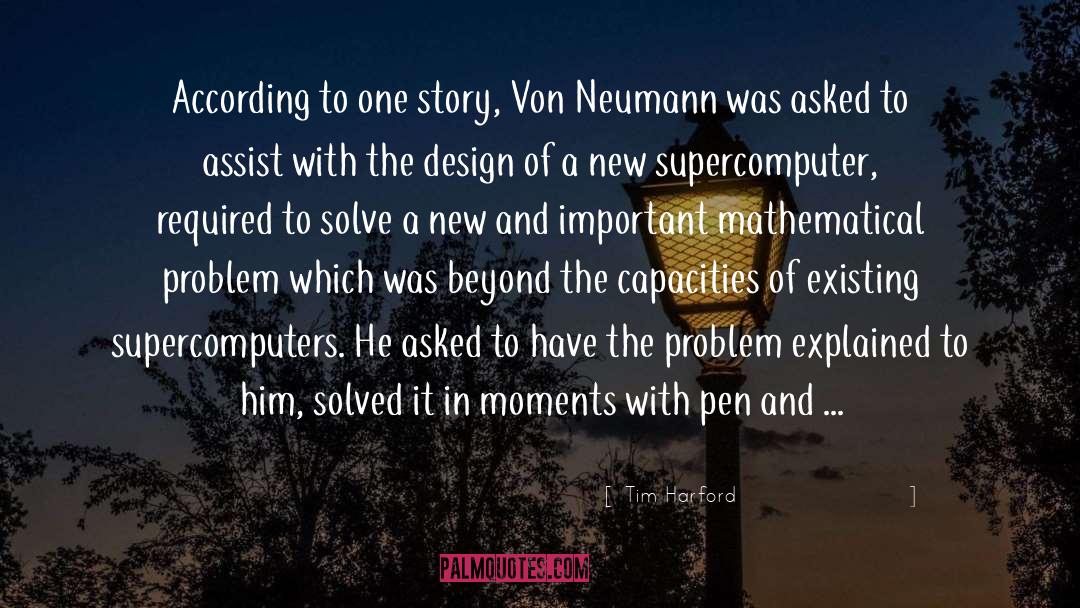 Tim Harford Quotes: According to one story, Von