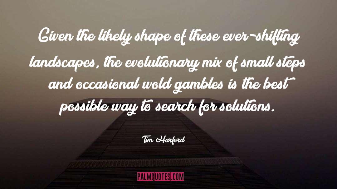 Tim Harford Quotes: Given the likely shape of