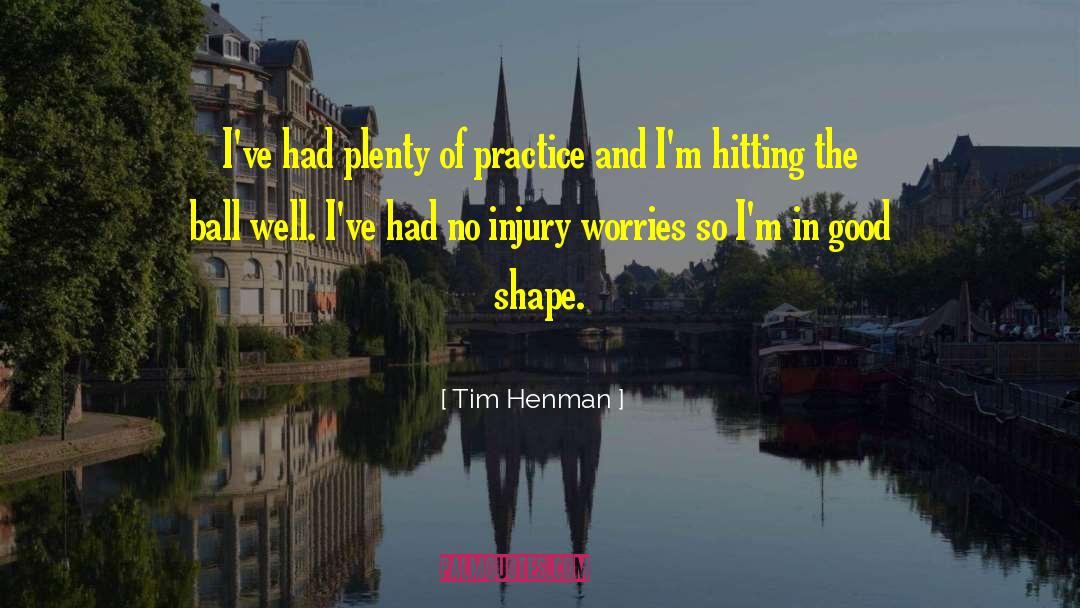 Tim Henman Quotes: I've had plenty of practice