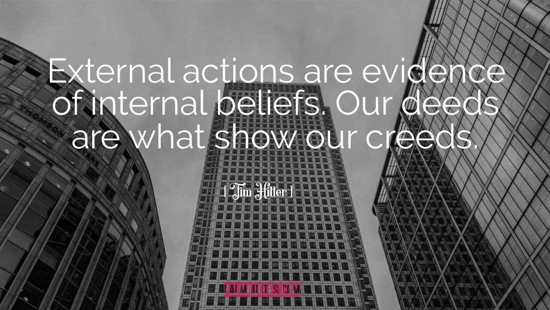 Tim Hiller Quotes: External actions are evidence of