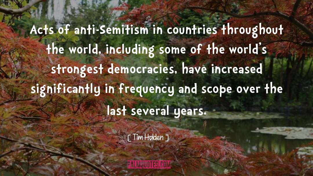 Tim Holden Quotes: Acts of anti-Semitism in countries