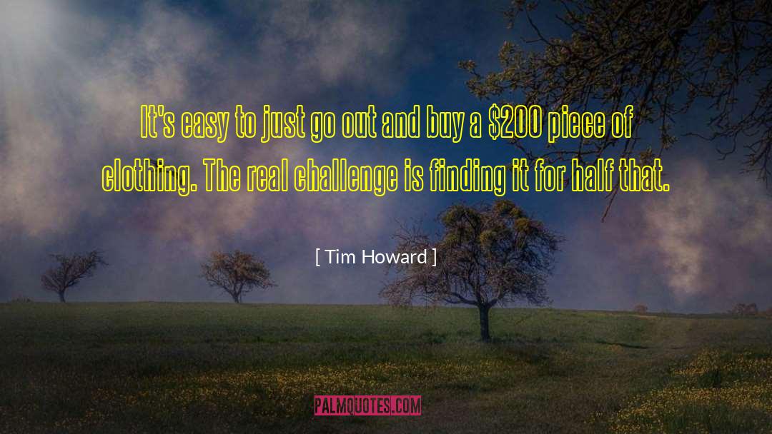 Tim Howard Quotes: It's easy to just go
