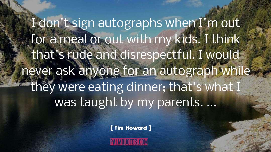 Tim Howard Quotes: I don't sign autographs when