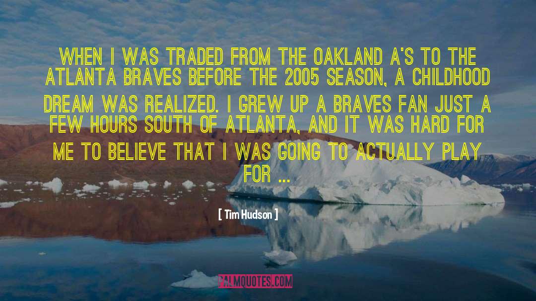 Tim Hudson Quotes: When I was traded from