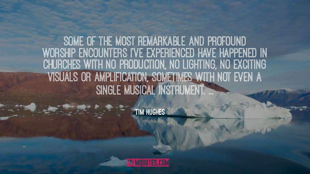 Tim Hughes Quotes: Some of the most remarkable