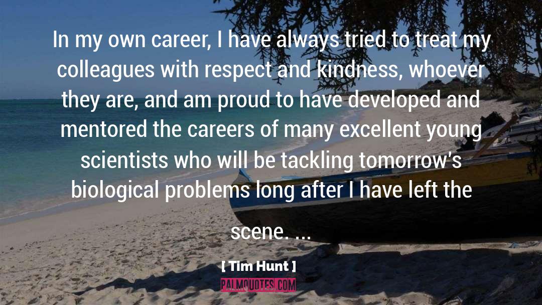 Tim Hunt Quotes: In my own career, I