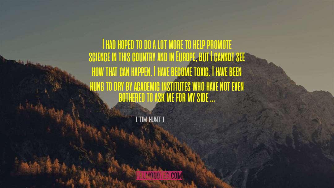 Tim Hunt Quotes: I had hoped to do