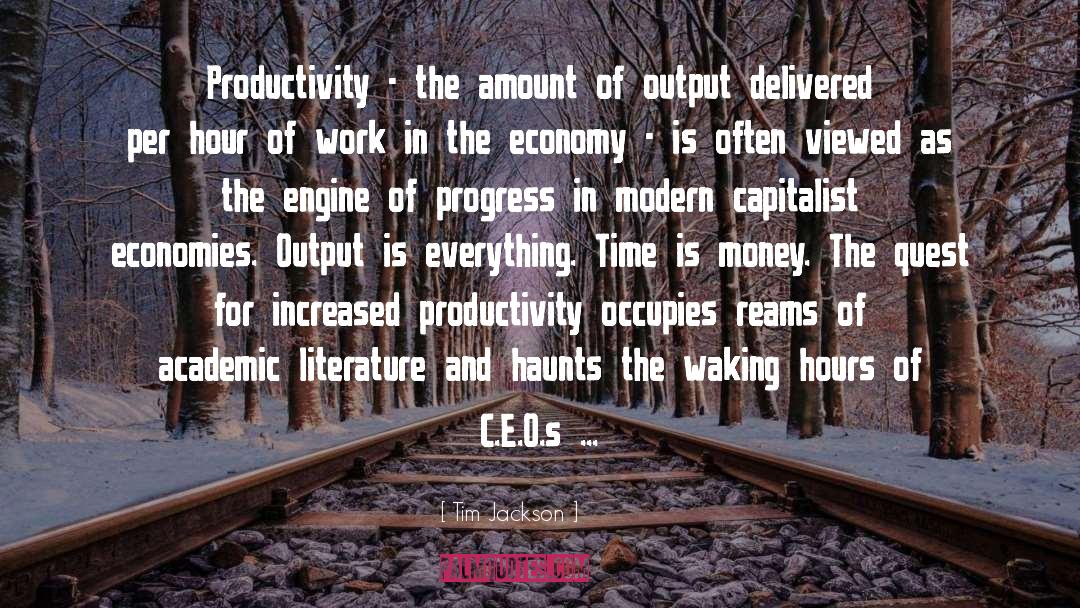Tim Jackson Quotes: Productivity - the amount of
