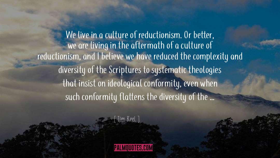 Tim Keel Quotes: We live in a culture