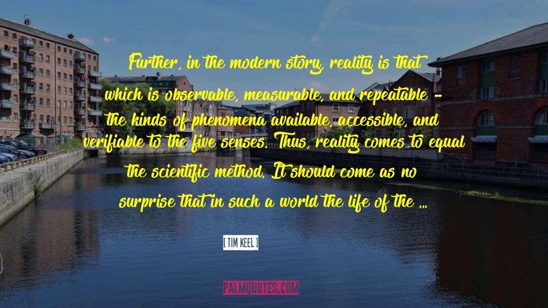 Tim Keel Quotes: Further, in the modern story,