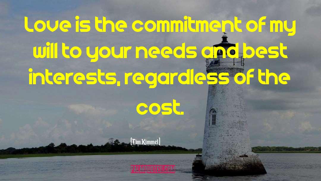Tim Kimmel Quotes: Love is the commitment of
