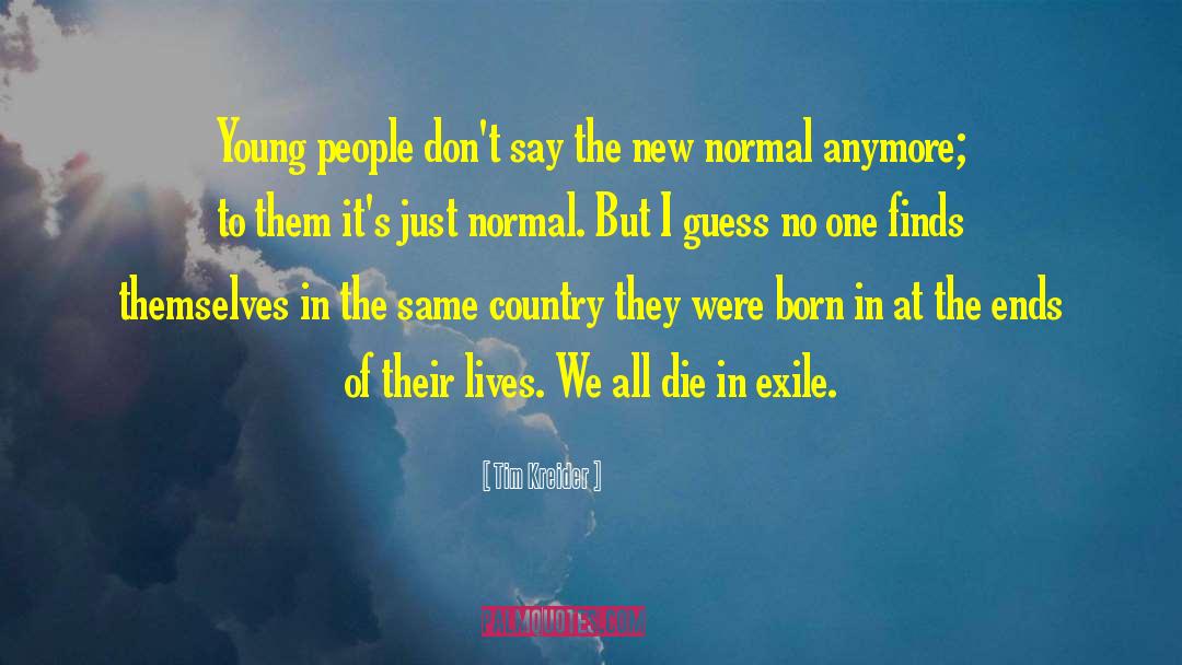 Tim Kreider Quotes: Young people don't say the