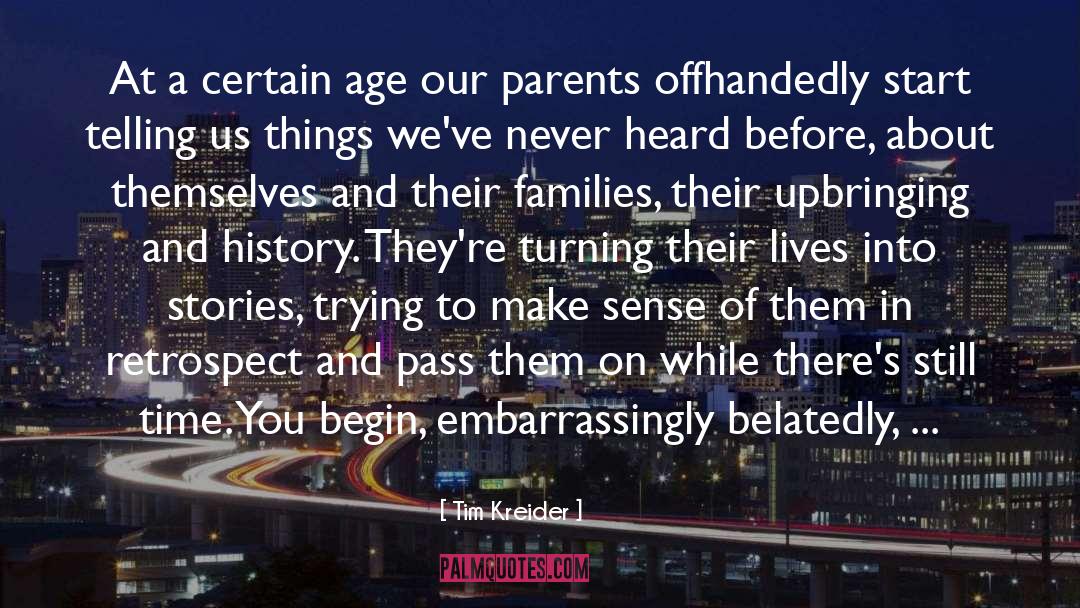 Tim Kreider Quotes: At a certain age our