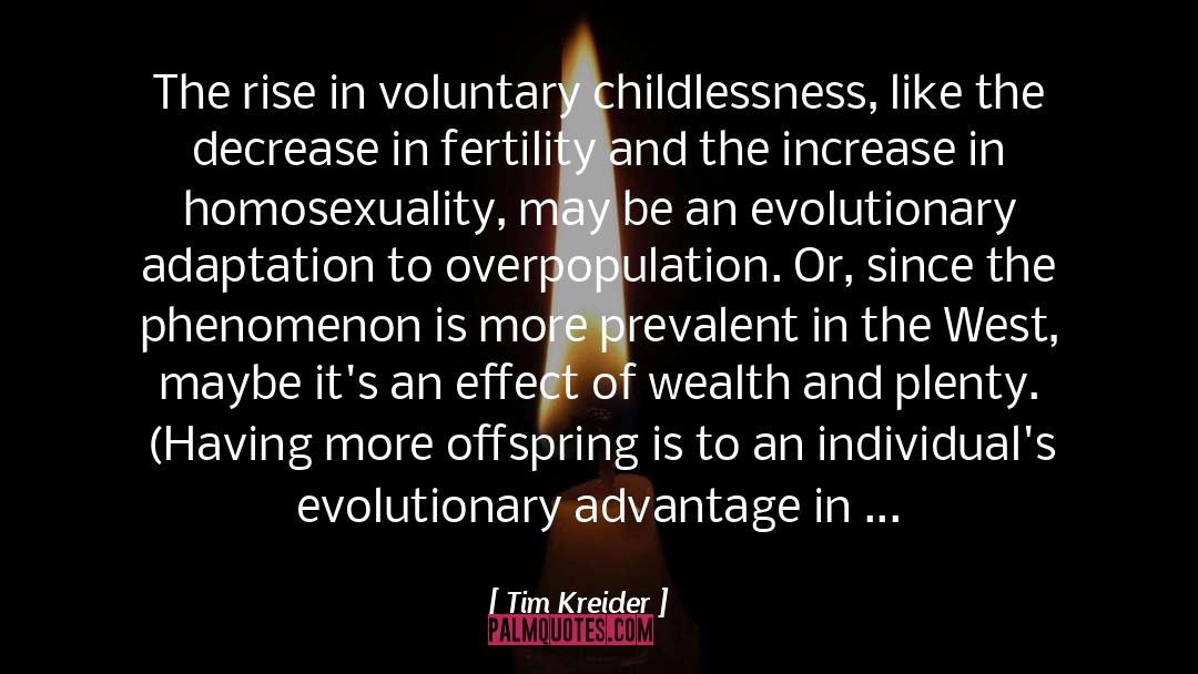 Tim Kreider Quotes: The rise in voluntary childlessness,