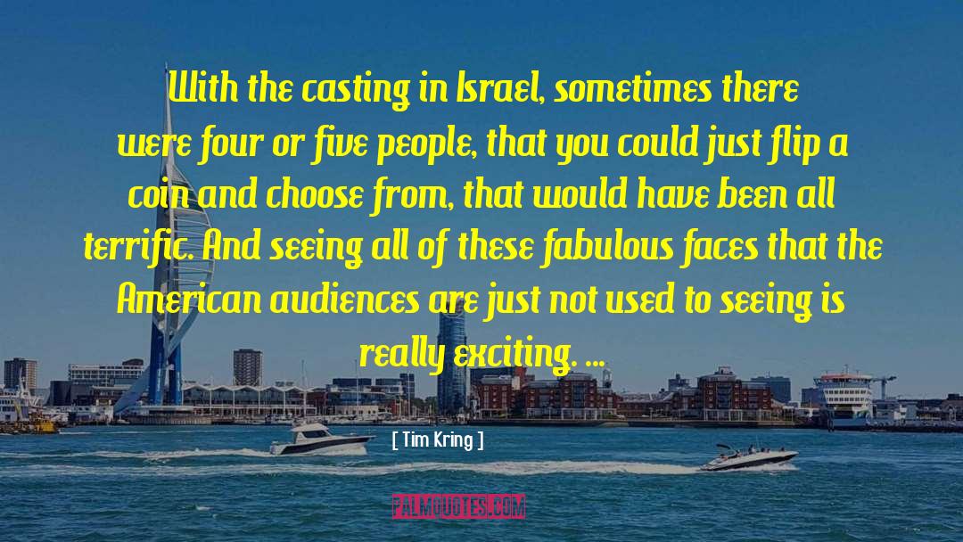 Tim Kring Quotes: With the casting in Israel,
