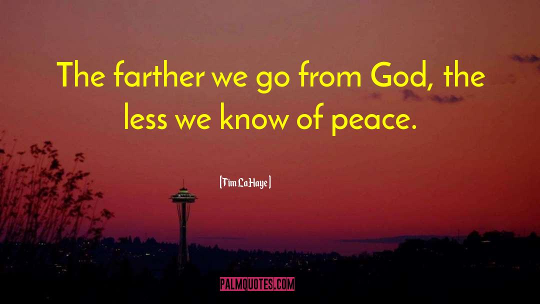 Tim LaHaye Quotes: The farther we go from