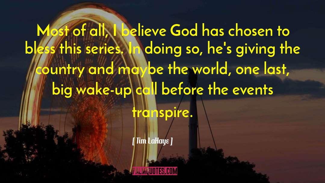 Tim LaHaye Quotes: Most of all, I believe