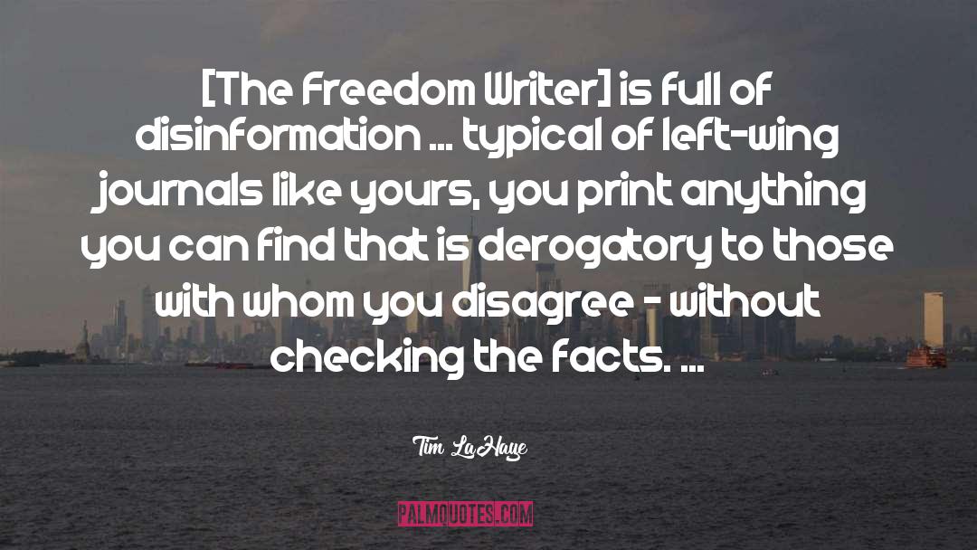 Tim LaHaye Quotes: [The Freedom Writer] is full