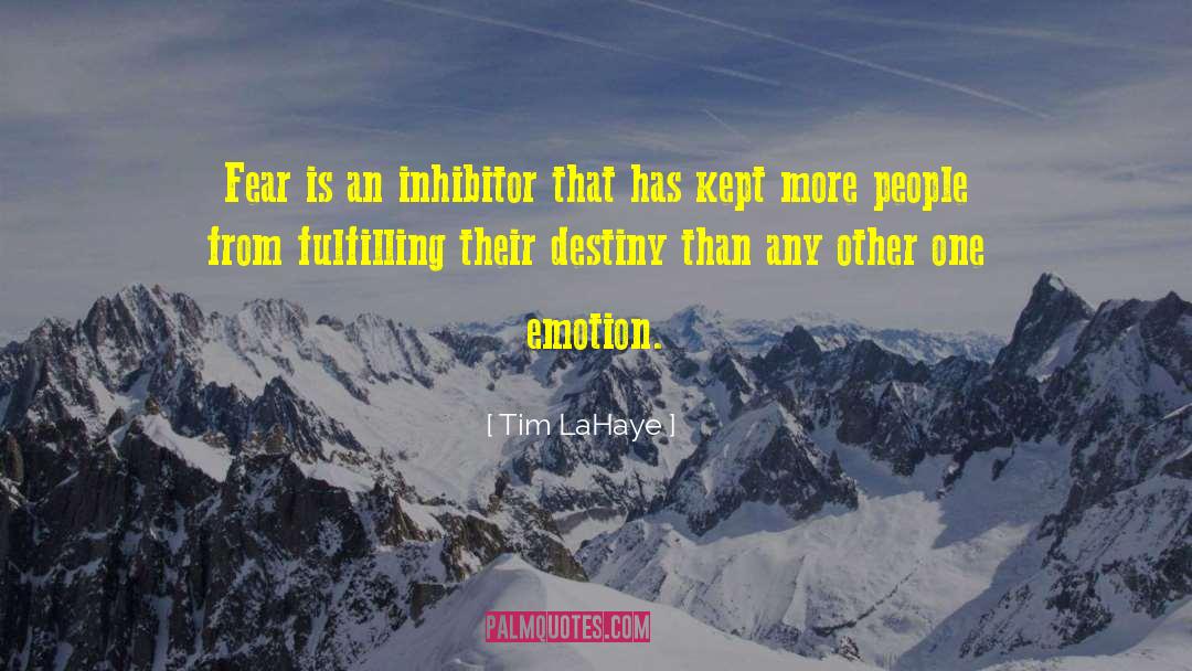 Tim LaHaye Quotes: Fear is an inhibitor that