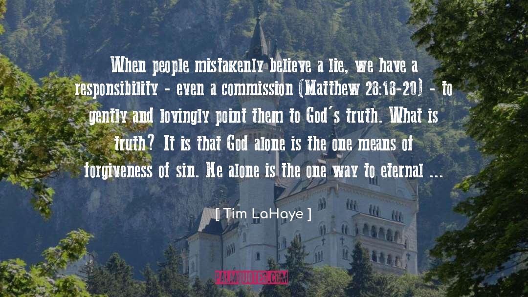 Tim LaHaye Quotes: When people mistakenly believe a