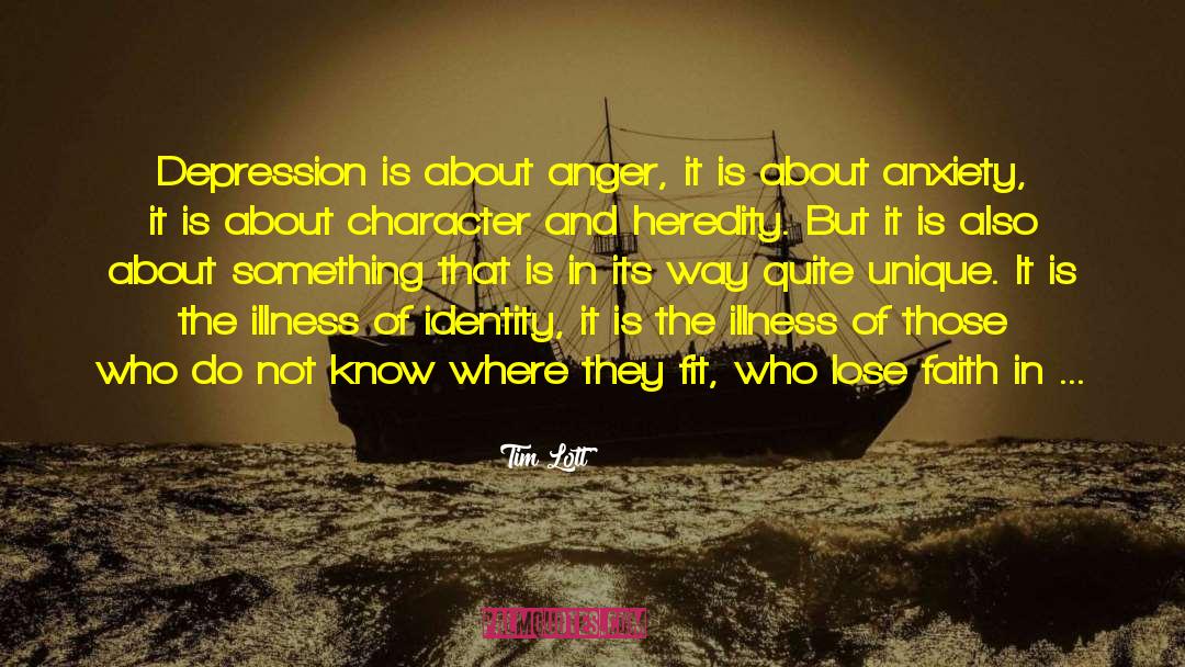 Tim Lott Quotes: Depression is about anger, it