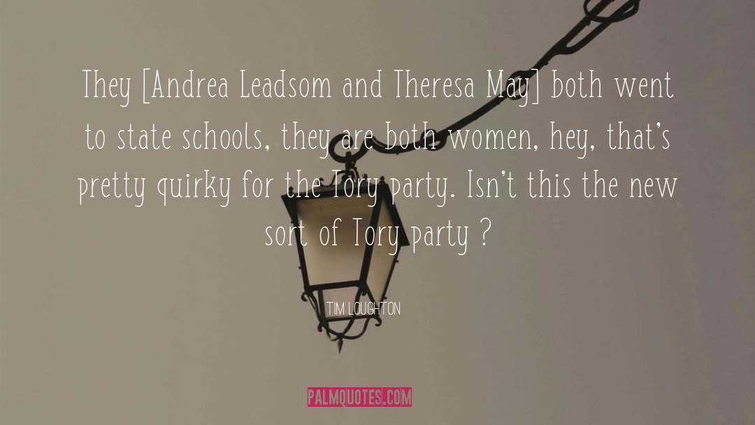 Tim Loughton Quotes: They [Andrea Leadsom and Theresa