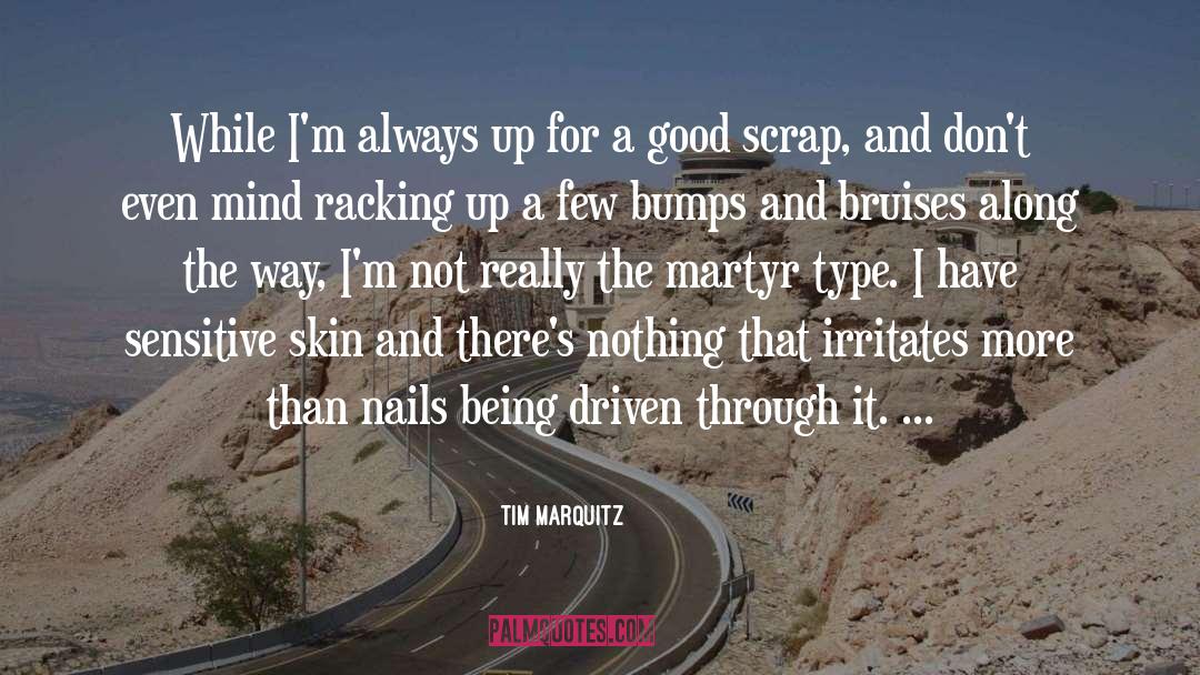 Tim Marquitz Quotes: While I'm always up for