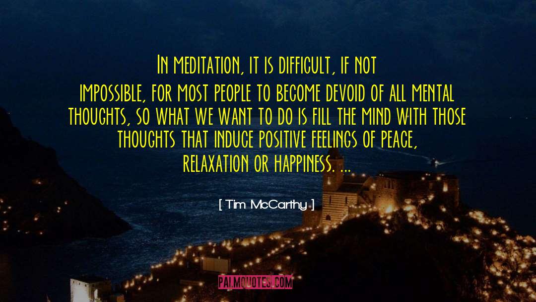 Tim McCarthy Quotes: In meditation, it is difficult,