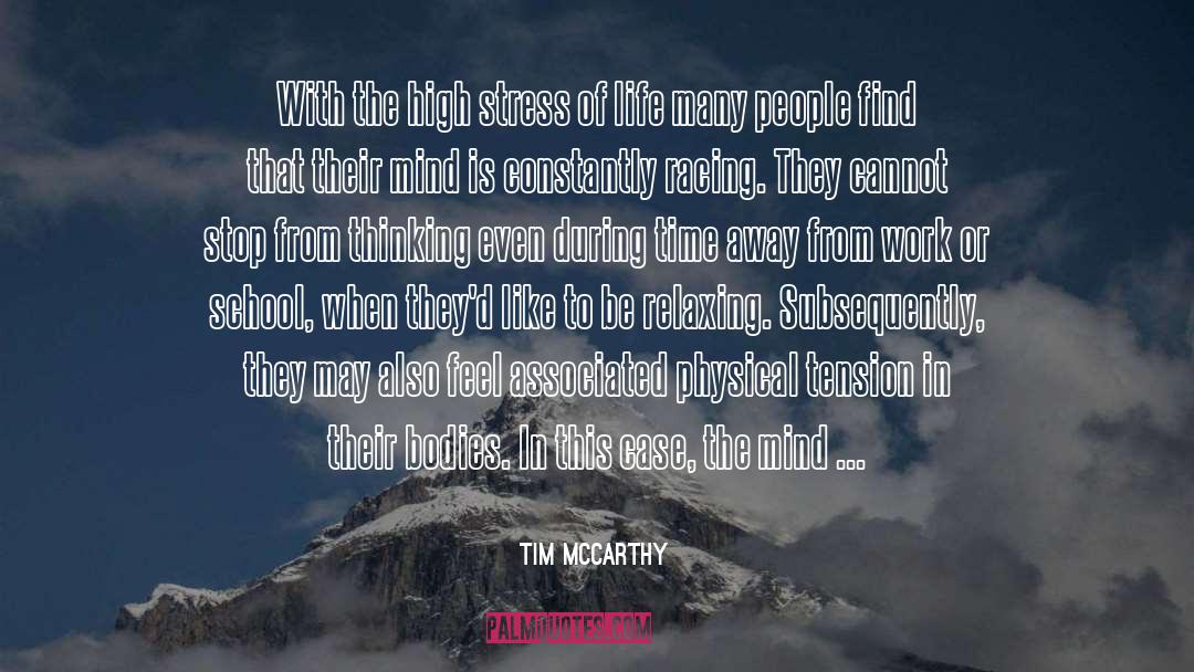 Tim McCarthy Quotes: With the high stress of