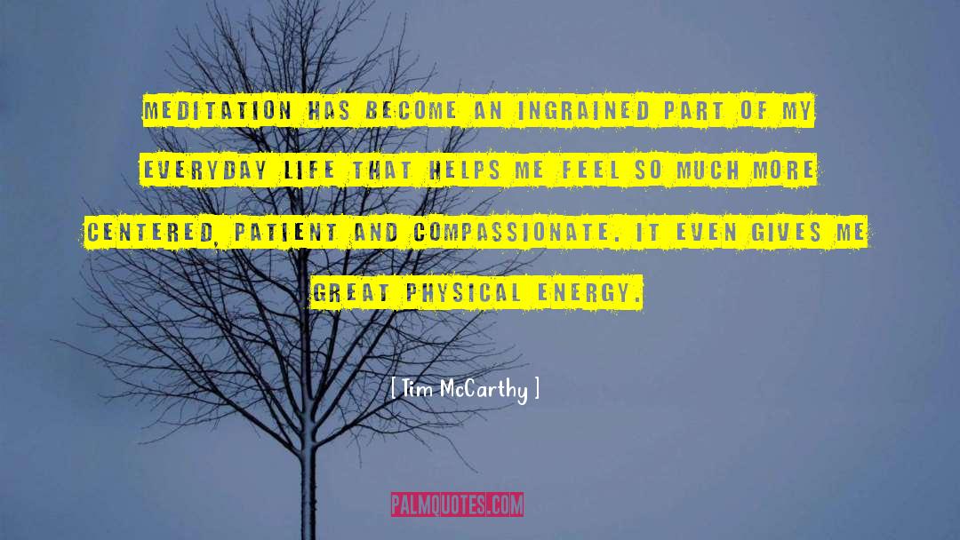 Tim McCarthy Quotes: Meditation has become an ingrained